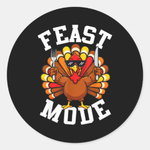 Thanksgiving Turkey Feast Mode Funny Fall Men Wome Classic Round Sticker