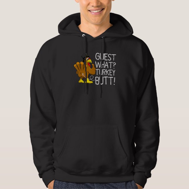 Thanksgiving Turkey Guess What Turkey Butt Mens Wo Hoodie (Front)
