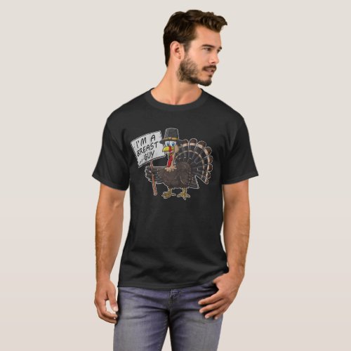 Thanksgiving Turkey Im A Breast Guy T_Shirt