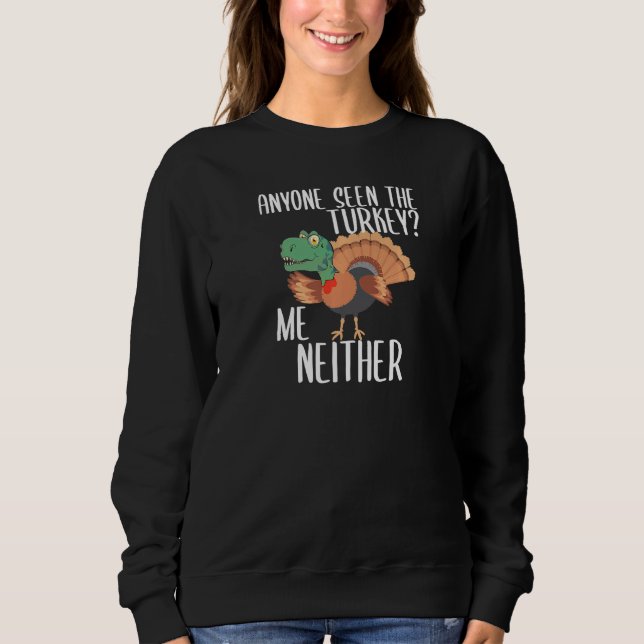 Thanksgiving Turkey in dinosaur Mask Disguise as R Sweatshirt (Front)