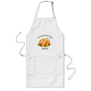 Thanksgiving Turkey It's All About That Baste Long Apron