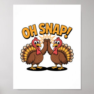 Thanksgiving Turkey Oh Snap Cartoon Funny Animal Poster