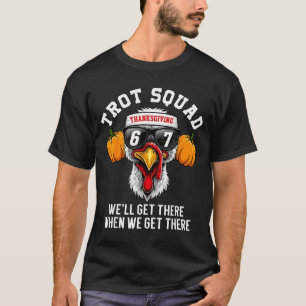 Thanksgiving Turkey Running Funny 67 Meme Trot Squ T-Shirt