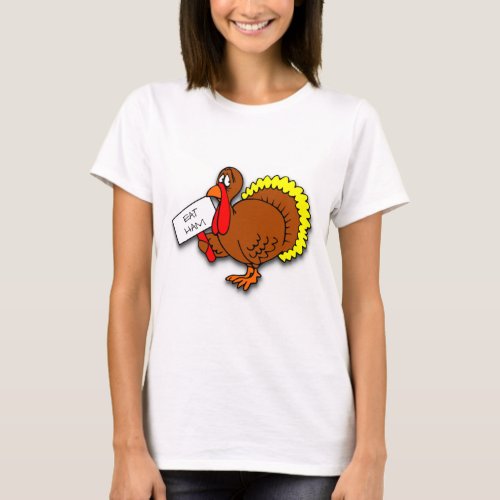 Thanksgiving Turkey Says Eat Ham T_Shirt