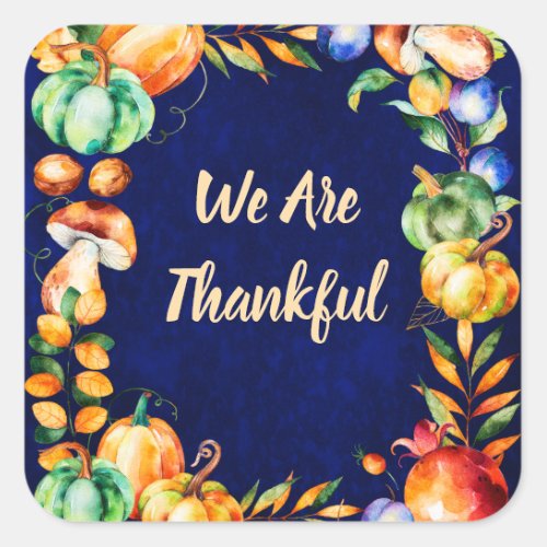 Thanksgiving We Are Thankful Fall Autumn Harvest Square Sticker