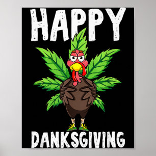 Thanksgiving Weed Happy Danksgiving Turkey Poster