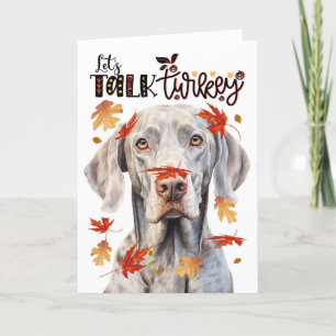 Thanksgiving Weimaraner Dog Let's Talk Turkey Holiday Card