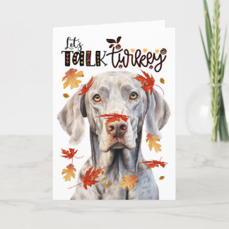 Thanksgiving Weimaraner Dog Let's Talk Turkey Holiday Card