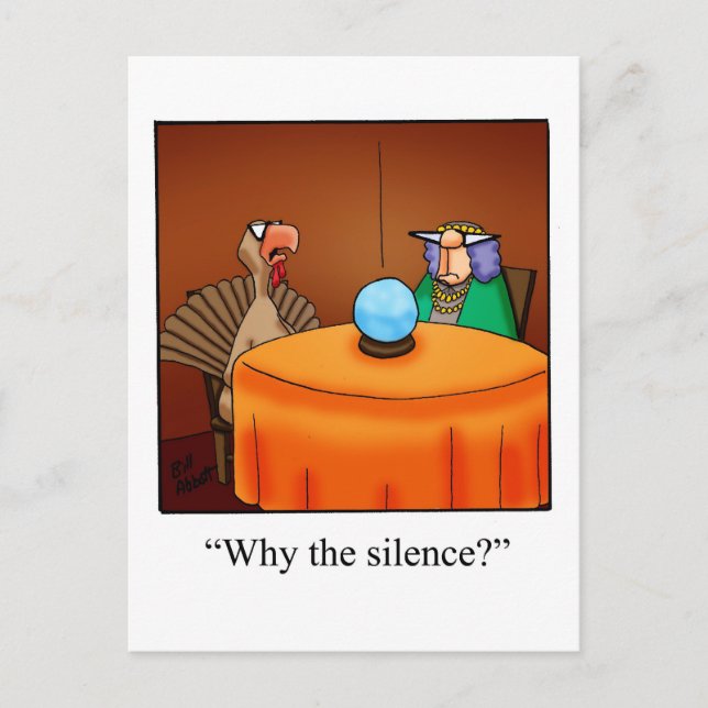 Thanksgiving "Why the Silence?" Postcard (Front)