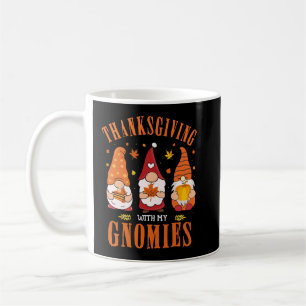 Thanksgiving With My Gnomies Fall Autumn vibes Coffee Mug