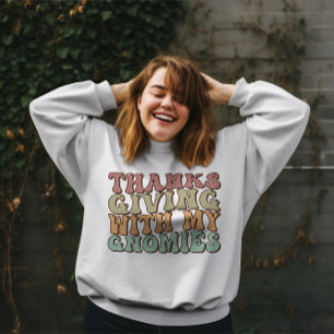 Thanksgiving With My Gnomies, Family Thanksgiving Sweatshirt