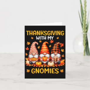Thanksgiving With My Gnomies Funny Autumn Fall Gno Card