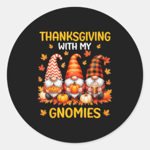 Thanksgiving With My Gnomies Funny Autumn Fall Gno Classic Round Sticker