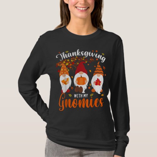 Thanksgiving With My Gnomies Funny Autumn Gnomes L T_Shirt