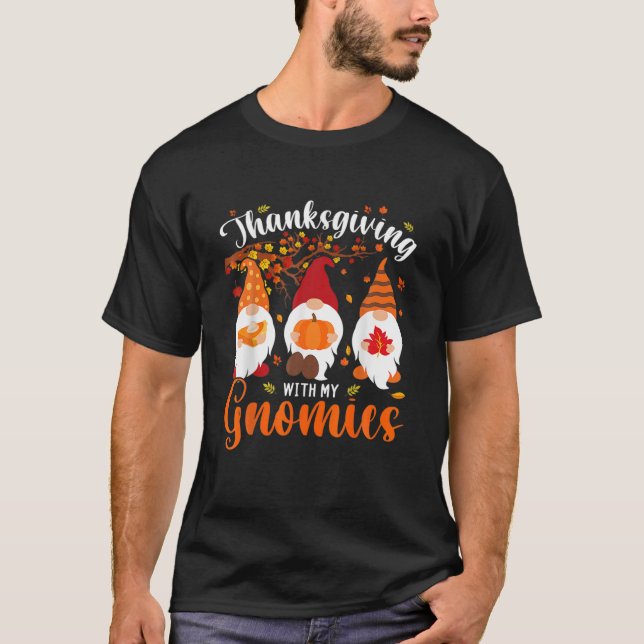 Thanksgiving With My Gnomies Funny Autumn Gnomes T-Shirt (Front)