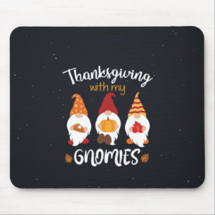 Thanksgiving With My Gnomies Mouse Pad