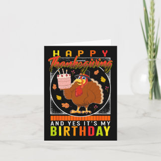 Thanksgiving Yes It's My Birthday Turkey Autumn Fa Card