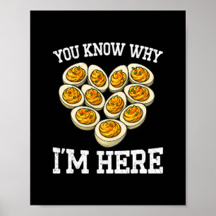 Thanksgiving You Know Why I'm Here Deviled Egg Dad Poster