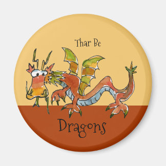 Thar Be Dragons Magnet