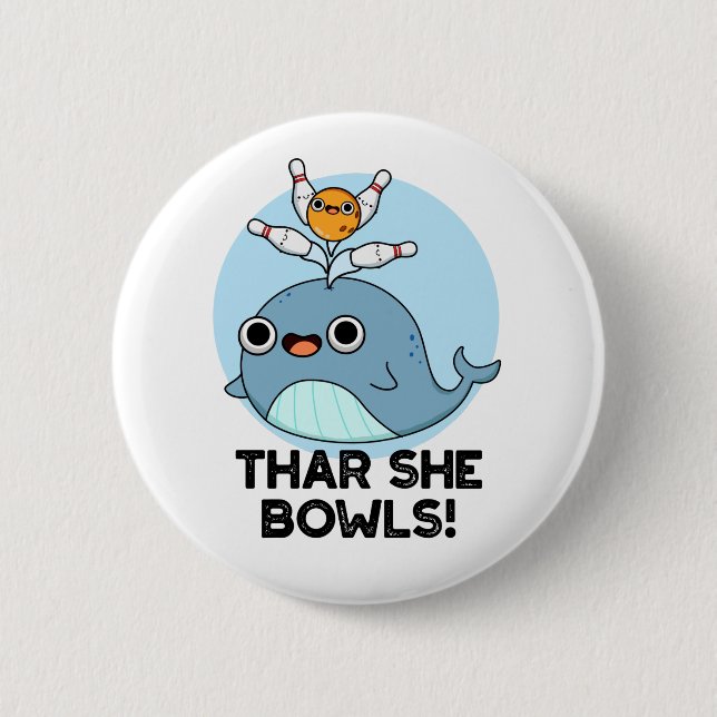 Thar She Bowls Funny Whale Bowling Pun  Button (Front)