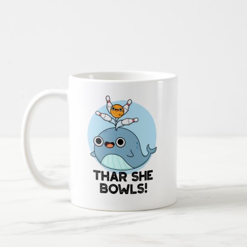 Thar She Bowls Funny Whale Bowling Pun Coffee Mug