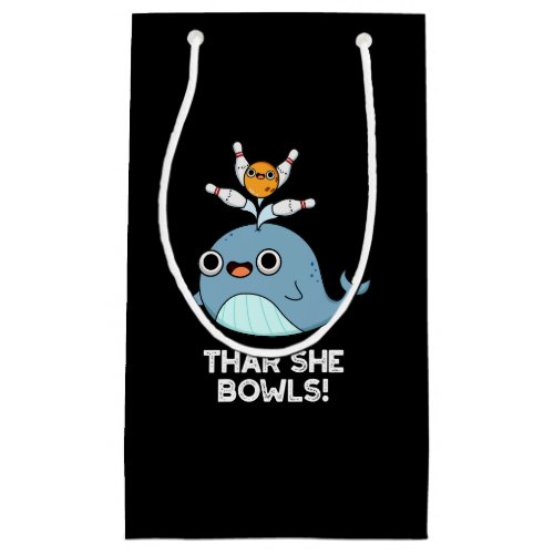 Thar She Bowls Funny Whale Bowling Pun Dark BG Small Gift Bag