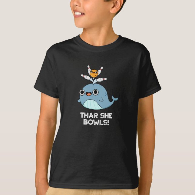 Thar She Bowls Funny Whale Bowling Pun Dark BG T-Shirt (Front)
