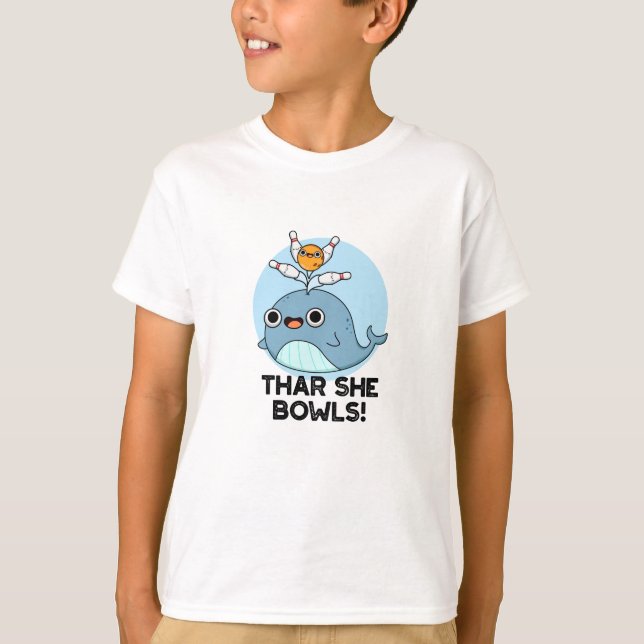 Thar She Bowls Funny Whale Bowling Pun  T-Shirt (Front)