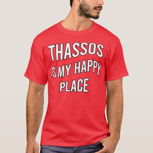 Thassos is my happy place 1 T_Shirt