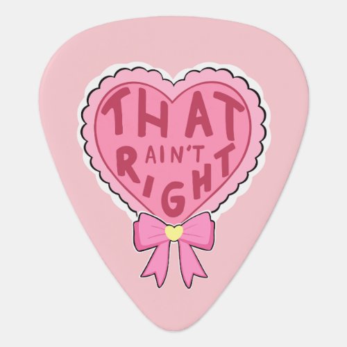That Aint Right Heart Guitar Pick