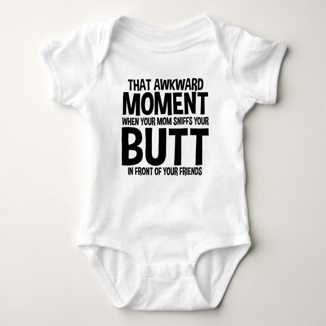 That Awkward Moment When Mom Sniffs Your Butt Baby Bodysuit (Front)