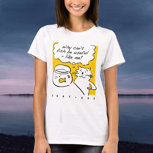 That Cat and the Goldfish T_Shirt