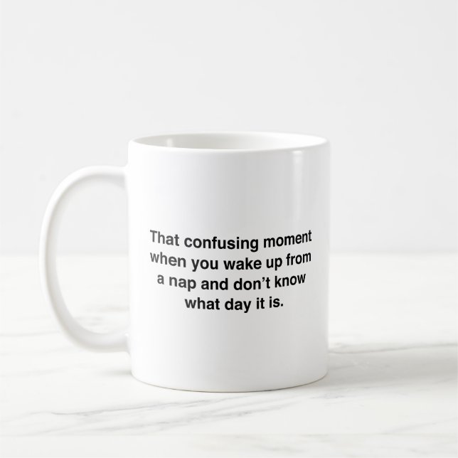 That Confusing Moment Coffee Mug (Left)