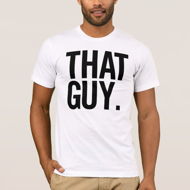 that guy shirt (Front)