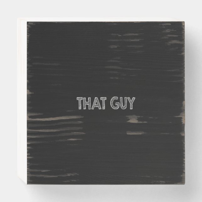 that guy wooden box sign (Front Horizontal)