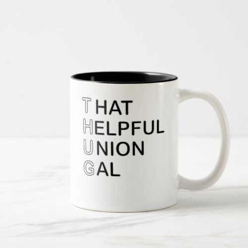 That Helpful Union Gal Two_Tone Coffee Mug