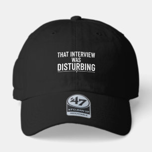 That Interview Was Disturbing - Funny True Crime Q 47 Brand Hat