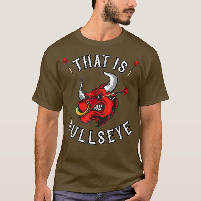 That Is Bullseye Dartfan eye dart T-Shirt (Front)