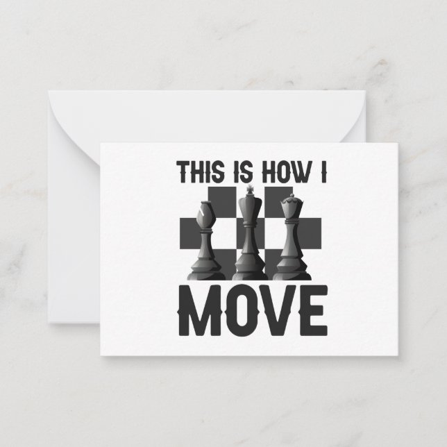 That is How i Move Funny Chessboard Chess Player  Note Card (Front)