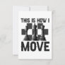 That is How i Move Funny Chessboard Chess Player  Thank You Card