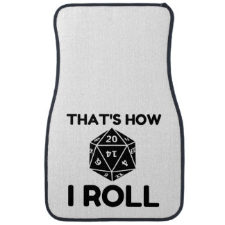 That is how I roll 20 sided dice Car Floor Mat