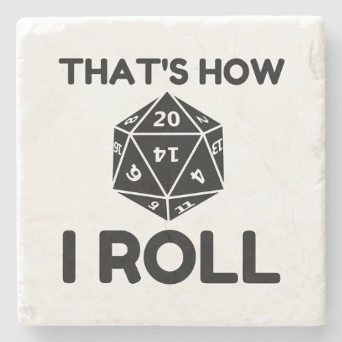 That is how I roll 20 sided dice Stone Coaster