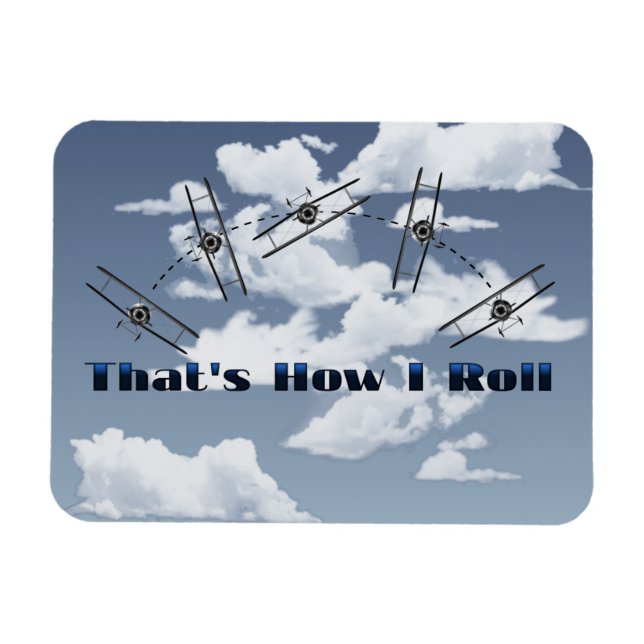 That Is How I Roll Magnet (Horizontal)