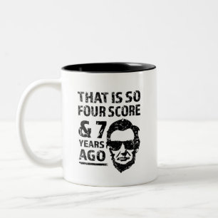 That is so 4 Score and 7 years ago funny Lincoln Two-Tone Coffee Mug