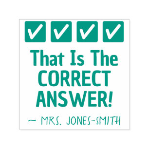 "That Is The CORRECT ANSWER!" + Custom Tutor Name Self-inking Stamp