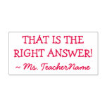 [ Thumbnail: "That Is The Right Answer!" + Custom Teacher Name Self-Inking Stamp ]