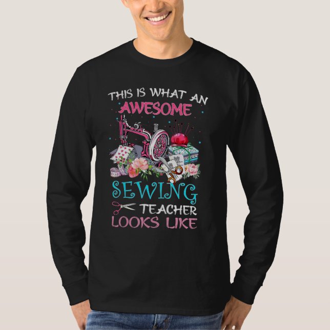 That Is What An Awesome Sewing Teacher Looks Like T-Shirt (Front)
