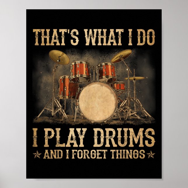 That Is What I Do I Play Drums And Know Funny  Poster (Front)
