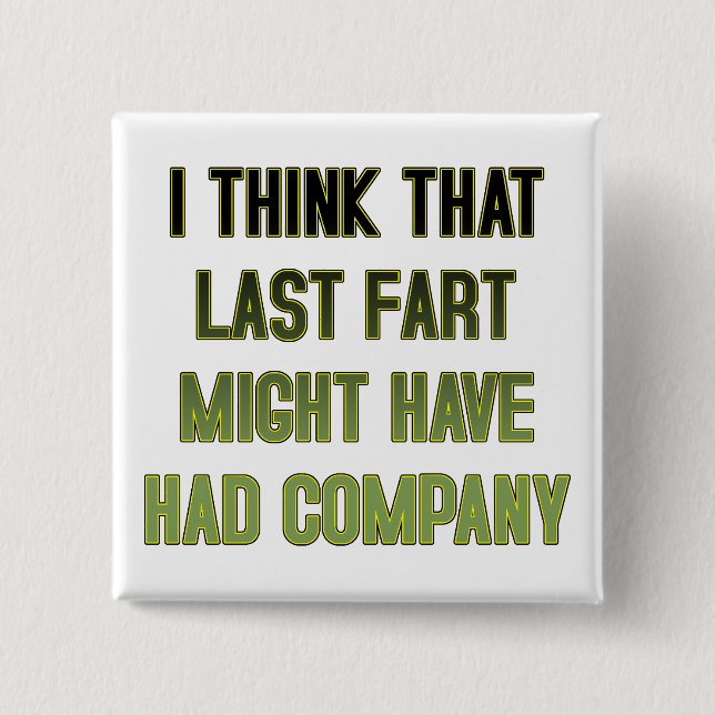 That Last Fart Had Company Funny Button Badge Pin (Front)