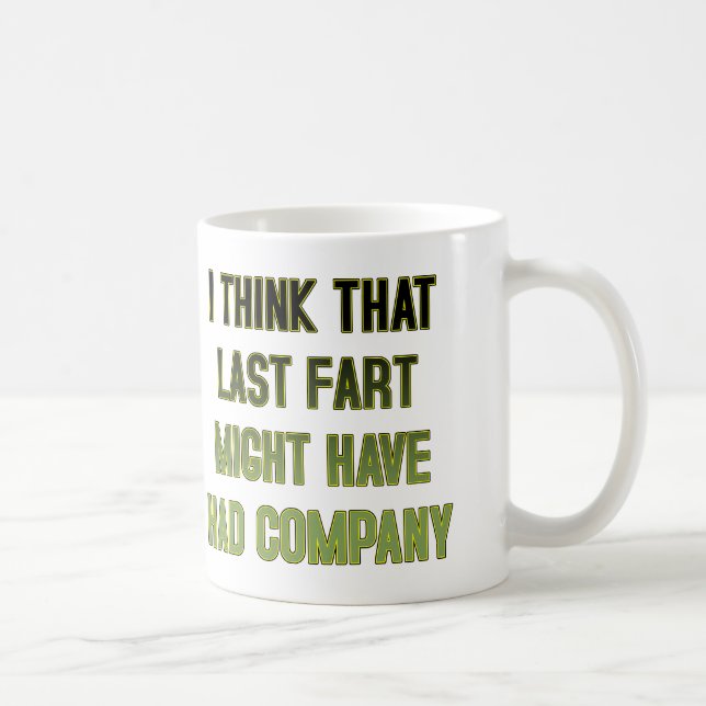 That Last fart Had Company Funny Mug (Right)
